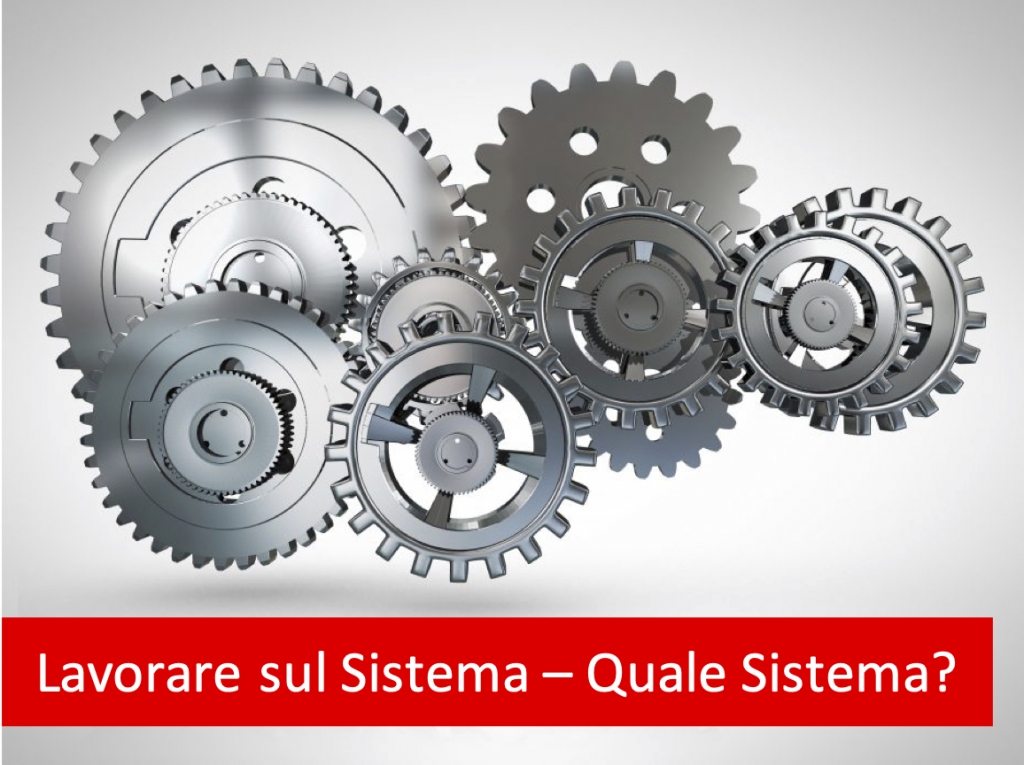 Lavorare sul Sistema –  Quale Sistema?